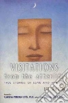 Visitations from the Afterlife Visitations from the Afterlife
