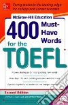 McGraw-Hill's 400 Must-Have Words for the Toefl McGraw-Hill's 400 Must-Have Words for the Toefl