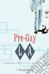 Pre-Gay L.A. Pre-Gay L.A.