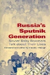 Russia's Sputnik Generation Russia's Sputnik Generation