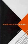 Adversarial Design Adversarial Design