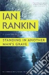 Standing in Another Man's Grave Standing in Another Man's Grave