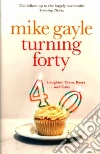 Turning Forty Turning Forty
