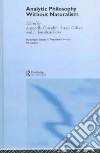 Analytic Philosophy Without Naturalism Analytic Philosophy Without Naturalism