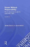 Power Without Responsibility Power Without Responsibility