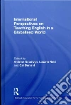 International Perspectives on Teaching English in a Globalised World International Perspectives on Teaching English in a Globalised World
