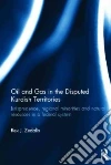 Oil and Gas in the Disputed Kurdish Territories Oil and Gas in the Disputed Kurdish Territories