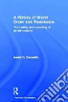 A History of World Order and Resistance A History of World Order and Resistance