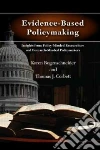 Evidence-based Policymaking Evidence-based Policymaking