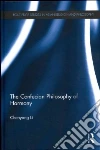 The Confucian Philosophy of Harmony The Confucian Philosophy of Harmony