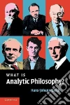 What is Analytic Philosophy? What is Analytic Philosophy?