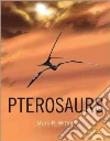 Pterosaurs Pterosaurs