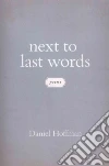 Next to Last Words Next to Last Words