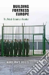 Building Fortress Europe Building Fortress Europe