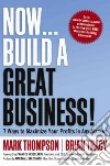 Now, Build a Great Business! libro str