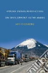 Aymara Indian Perspectives on Development in the Andes Aymara Indian Perspectives on Development in the Andes