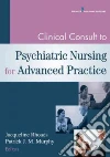 Clinical Consult to Psychiatric Nursing for Advanced Practice Clinical Consult to Psychiatric Nursing for Advanced Practice