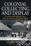 Colonial Collecting and Display Colonial Collecting and Display
