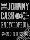 The Johnny Cash Encyclopedia The Johnny Cash Encyclopedia