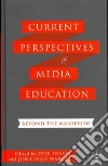 Current Perspectives in Media Education Current Perspectives in Media Education