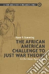 The African American Challenge to Just War Theory The African American Challenge to Just War Theory