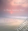 Is There Another Way? Is There Another Way?