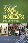 How Can We Solve Our Social Problems? How Can We Solve Our Social Problems?