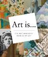 Art Is... Art Is...