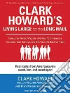 Clark Howard's Living Large for the Long Haul Clark Howard's Living Large for the Long Haul