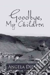 Goodbye, My Children Goodbye, My Children