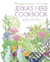 Jekka's Herb Cookbook Jekka's Herb Cookbook