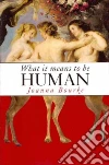 What It Means to Be Human What It Means to Be Human