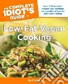 The Complete Idiot's Guide to Low-Fat Vegan Cooking The Complete Idiot's Guide to Low-Fat Vegan Cooking