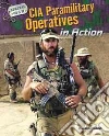 CIA Paramilitary Operatives in Action CIA Paramilitary Operatives in Action