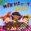 Mud Pie Queen