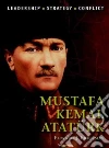 Mustafa Kemal Ataturk Mustafa Kemal Ataturk