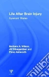 Life After Brain Injury Life After Brain Injury