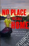 No Place to Call Home No Place to Call Home