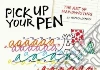 Pick Up Your Pen Pick Up Your Pen
