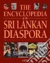 The Encyclopedia of the Sri Lanka Diaspora The Encyclopedia of the Sri Lanka Diaspora