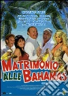 Matrimonio Alle Bahamas dvd