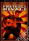 Fratelli Rivali (Music Edition) dvd