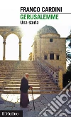 Gerusalemme. Una storia. E-book. Formato EPUB Gerusalemme. Una storia. E-book. Formato EPUB