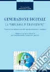 Generazione digitale. La «nebulosa in transizione». Psicodinamica costruttivistica del rapporto adolescenti-mediosfera. E-book. Formato PDF Generazione digitale. La «nebulosa in transizione». Psicodinamica costruttivistica del rapporto adolescenti-mediosfera. E-book. Formato PDF