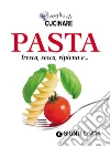 Voglia di cucinare pasta. Fresca, secca, ripiena e.... E-book. Formato EPUB Voglia di cucinare pasta. Fresca, secca, ripiena e.... E-book. Formato EPUB