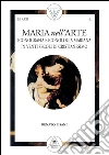 Maria nell'arte. Iconografia e iconologia mariana in venti secoli di cristianesimo. E-book. Formato PDF ebook