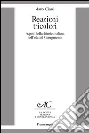 Reazioni tricolori. Aspetti della chimica italiana nell'età del Risorgimento. E-book. Formato PDF Reazioni tricolori. Aspetti della chimica italiana nell'età del Risorgimento. E-book. Formato PDF