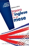 Impara l'inglese in un mese. E-book. Formato PDF Impara l'inglese in un mese. E-book. Formato PDF