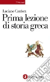 Prima lezione di storia greca. E-book. Formato EPUB Prima lezione di storia greca. E-book. Formato EPUB