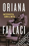 Intervista con il mito. E-book. Formato EPUB Intervista con il mito. E-book. Formato EPUB